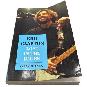 Eric Clapton lost in the blues by Harry Shapiro English 1st edition 92 book READ